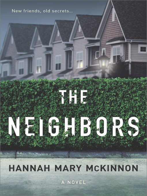 Title details for The Neighbors by Hannah Mary McKinnon - Wait list
